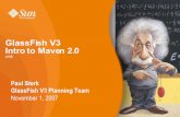 GlassFish V3 Intro to Maven 2 - download.oracle.com › glassfish › wiki-archive › attachments › ... · Comparing Maven 1.x to 2.0 • Complete rewrite of Maven 1.x • Maven