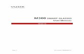 M300 SMART GLASSES - Vuzixfiles.vuzix.com › Content › Upload › PDFs › M300_User_Guide_v1.pdf · 2019-06-13 · M300 Safety Helmet Mounts (L&R) ... Your M300 Smart Glasses