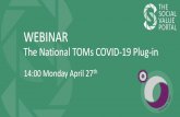 WEBINAR - socialvalueportal.com · WEBINAR The National TOMs COVID-19 Plug-in 14:00 Monday April 27th. Content 2 Welcome Introductions to the Speakers Format and Webinar Protocols