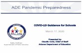 ADE Pandemic PreparednessKathy Hoffman Superintendent of Public Instruction ADE Pandemic Preparedness COVID-19 Guidance for Schools March 17, 2020 Presented by: Claudio Coria, Chief