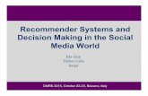 Recommender Systems and Decision Making in the Social ...dmrsworkshop.inf.unibz.it/2015/slides/Guy_DMRS2015.pdf · Recommender Systems and Social Media Social media introduces new
