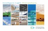 Intelligent Light. Everywhere.... · LED alternatives, Digital Lumens has a range of rugged, high-performance fixtures for commercial and industrial environments – both retrofits