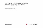 SDSoC Environment Debugging Guide - Xilinx · system compiler then generates a complete hardware system, including DMAs, interconnects, hardware buffers, other IP, and the FPGA bitstream