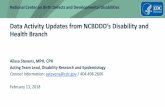Data Activity Updates from NDDD’s Disability and Health Branch...Data Activity Updates from NDDD’s Disability and Health Branch Alissa Stevens, MPH, CPH Acting Team Lead, Disability