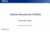 Interim Results for FY2016 - Mizuho Financial Group · Net Income Attributable to FG: 59% progress against FY2016 plan - Credit-related Costs: a reversal of JPY 13.5Bn, below original