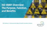 ISO 45001 Overview: The Purpose, Function, and Benefits ISO 45001 Overview … · ISO 45001 Overview: The Purpose, Function, and Benefits Rick Gehrke, Sr. Environmental Safety & Health