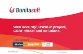 Web security: OWASP project, CSRF threat and solutions. · CSRF: The attack ©2014 Bonitasoft 22 1 2 4 User My-site.com 5 1 Attacker web page data The user logs-in to My- site.com