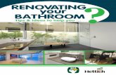 RENOVATING your BATHROOMrenovate your bathroom. You may have more than one bathroom or ensuite you wish to renovate at the same time. Think about the end result you want to achieve