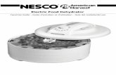 Electric Food Dehydrator - NESCO...As each tray is loaded, place it on the dehydrator to begin drying. Drying Time • Drying times may vary, depending on the type and amount of food,
