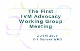 ki4The first IVM advocacy working group meeting - WHO · The first IVM advocacy working group meeting – IVM Consultation (1-3 December 2008) •"…the development of a working
