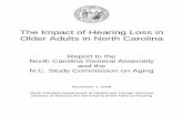 The Impact of Hearing Loss in Older Adults in North Carolinalabor market, untreated hearing loss means reduced income. One of the most effective treatments for hearing loss is hearing