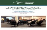 Public Perspectives on Trout Stream management in New York ... · Beyond documenting the relative prevalence of ideas and concerns specific to trout stream management, the discussion