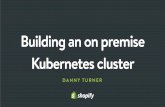Building an on premise Kubernetes cluster - USENIX · 17 Multi-Master • CNAME your master • Bottleneck: DNS propagation / timeouts Send requests to all the masters • ECMP to