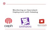 Monitoring an Openstack Deployment with Datadogpeople.redhat.com/mskinner/rhug/q4.2015/RHUG_dadadog_tgt.pdf · Ceph Monitors 101 Ceph has many options for administrators to obtain