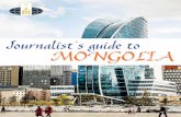 Journalist’s guide to MONGOLIA · Photocopies of passport records of the reporters 6. 2 copies of reporters’ photo 7. Application form filled out ... The official language of