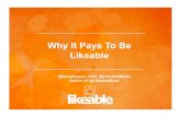 Why It Pays To Be Likeable€¦ · Why It Pays To Be Likeable @DaveKerpen, CEO, @LikeableMedia Author of @LikeableBook . Social Media Realities