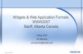 Widgets & Web Application Formats Banff, Alberta ... · Cost and Time for developing applications Widgets (HTML, CSS, JavaScript, AJAX) Java App Symbian C++ App D e g r e e o f F