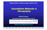 Quantitative Methods in Renography - Human Health Campus · 2016-08-09 · Quantitative Methods in Renography Radionuclides in Nephrourology, Mikulov 2010. ... Question7: Are these