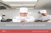 EXHIBITION HALL BANQUET PACKAGE · EXHIBITION HALL BANQUET PACKAGE (CONT) STARTERS Meat and Game Main Courses • Free-range ostrich fillet, beef cheeks, deboned oxtail, pearl onion,