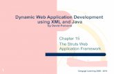 Dynamic Web Application Development using XML and Java · Dynamic Web Application Development using XML and Java by David Parsons Chapter 15 The Struts Web Application Framework 1.