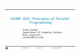 COMP 322: Principles of Parallel Programming › ~vs3 › PDF › comp322-lec1-f09-v1.pdf · 3 COMP 322, Fall 2009 (V.Sarkar) Scope of Course • Foundations of parallel algorithms