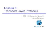 Lecture 6: Transport Layer Protocols · 2020-04-13 · CSE 123 –Lecture 6: Transport Protocols 6. Establishing well-known ports CSE 123 –Lecture 6: Transport Protocols 7. User