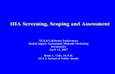 HIA Screening, Scoping and Assessment · (see Training manual) ... • Guide analyses. Screening Scoping Assessment 10/4/06 13 General flow of a logic framework Policy e.g. tax cut