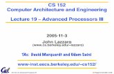 Computer Architecture and Engineering Lecture 19 Advanced ...cs152/fa05/lecnotes/lec10-2.pdf · CS 152 L19: Advanced Processors III UC Regents Fall 2005 © UCB 2005-11-3 John Lazzaro