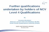 Further qualifications undertaken by holders of NCV Level 4 … qualifications... · 2020-03-31 · Destination NQF Level of Holders of NCV4 Qualifications: 2009-2016 NQF 1, 2 and