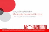 Why Managed Money - Morningstar, Inc.home.mp.morningstar.com/elabsLinks/Managed... · Why Managed Money Peter Dugery, SVP, National Sales and Distribution For Financial Advisor Use