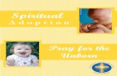THE SPIRITUAL ADOPTION PROGRAM - Diocese of Orlando · 2016-06-21 · THE SPIRITUAL ADOPTION PROGRAM The Spiritual Adoption Program saves the lives of unborn children at risk of abortion.