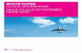 White paper: Cloud brokerage - T-Systems › blob › 77586 › 990c6aa26c17... · WHITE PAPER CLOUD BROKERAGE MULTI-CLOUD STRATEGIES MADE EASY 5 EXECUTIVE SUMMARY As the digital