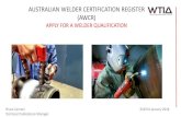 AUSTRALIAN WELDER CERTIFICATION REGISTER (AWCR) · Bruce Cannon ©WTIA January 2018 Technical Publications Manager RETRIEVE SAVED APPLICATION Select the welder qualification of interest