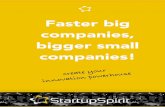 Faster big companies, bigger small companies! · Faster big companies, bigger small companies! innovation powerhouse create your . Get The Startup Spirit We believe the world can