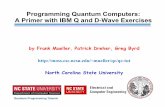 Programming Quantum Computers: A Primer with IBM Q and D ...mueller/qc/qc-tut/lec1.pdf · Gate-Level Quantum Computing (Greg Byrd) Quantum Programming Tutorial 15 —Quantum Gates,