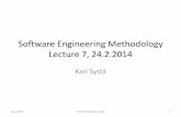 Software Engineering Methodology Lecture 7, 24.2 › ~sweng › lectures › 07_Quality1.pdf · Software Engineering Methodology Lecture 7, 24.2.2014 Kari Systä 24.2.2014 TIE-21100-6/Kari