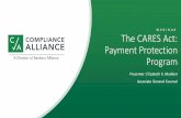 The CARES Act: Payment Protection Program · Today’s webinar focuses on recent the Interim Final Rule, regulatory guidance and commentary regarding the Payment Protection Program