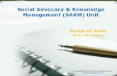 Social Advocacy & Knowledge Management (SAKM) Unit · 2013-09-23 · news media for sharing knowledge and advocacy matters Flourish and luxuriant the Library section. If possible,