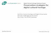 Digital Cultural Heritage Roadmap Project Preservation ... › wp-content › ... · Digital Cultural Heritage Roadmap Project Preservation strategies for digital cultural heritage