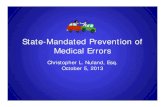 State-Mandated Prevention of Medical Errors · State-Mandated Prevention of Medical Errors Christopher L. Nuland, Esq. October 5, 2013