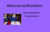 Welcome to Reception · Linking sounds and letters ELGs • Hear and say the sounds in words in the order in which they occur. • Link sounds to letters, naming and sounding the