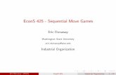 EconS 425 - Sequential Move Games · Sequential Move Games As we can see, in equilibrium, player 1 will choose to betray player 2, and then player 2 will respond by betraying player