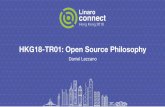 HKG18-TR01: Open Source Philosophyconnect.linaro.org.s3.amazonaws.com/hkg18/presentations/... · 2018-04-03 · Open Source Origin 60’s 70’s 80’s 90’s 1990 : GNU project: