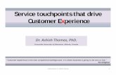 Service touchpoints that drive Customer Experience · 2018-07-14 · Service touchpoints that drive Customer Experience 1 ... from the eyes of the customer. Identify and characterize