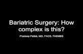 Bariatric Surgery: How complex is this? - Lourdes Hospitalmedstaff.lourdes.com/media/1194/dr-pallati-bariatric-surgery.pdf · • Intragastric Balloon (Orbera, Apollo surgery; ReShape