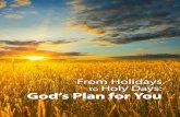 From Holidays to Holy Days: God’s Plan for Yous3.amazonaws.com/.../From_Holidays_to_Holy_Days... · From Holidays to Holy Days: God’s Plan for You. ... And most important, what