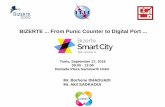 BIZERTE From Punic Counter to Digital Port€¦ · - PositioningBizerte asthe "smart" city leader inTunisiaandone of the drivingcitiesinAfrica - Integrate Bizerte in an approach of