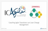 Coaching Agile Transitions con Lean Change Management · Te permitirá tener una visión más general del cómo hacer una gestión de cambio ágil exitosa en tu organización. Es