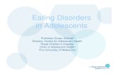 Eating Disorders iAdl tin Adolescents€¦ · Eating Disorders iAdl tin Adolescents Professor Susan Sawyer Director, ... Trouble sleeping. Physical complications of malnutritionPhysical