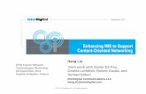 Enhancing IMS to Support Content-Oriented Networkingdocbox.etsi.org/.../INTERDIGITAL_LIU_EnhancingIMS.pdf ·  · 2011-09-26Content-Oriented Networking Hang Liu Joint work with Xavier